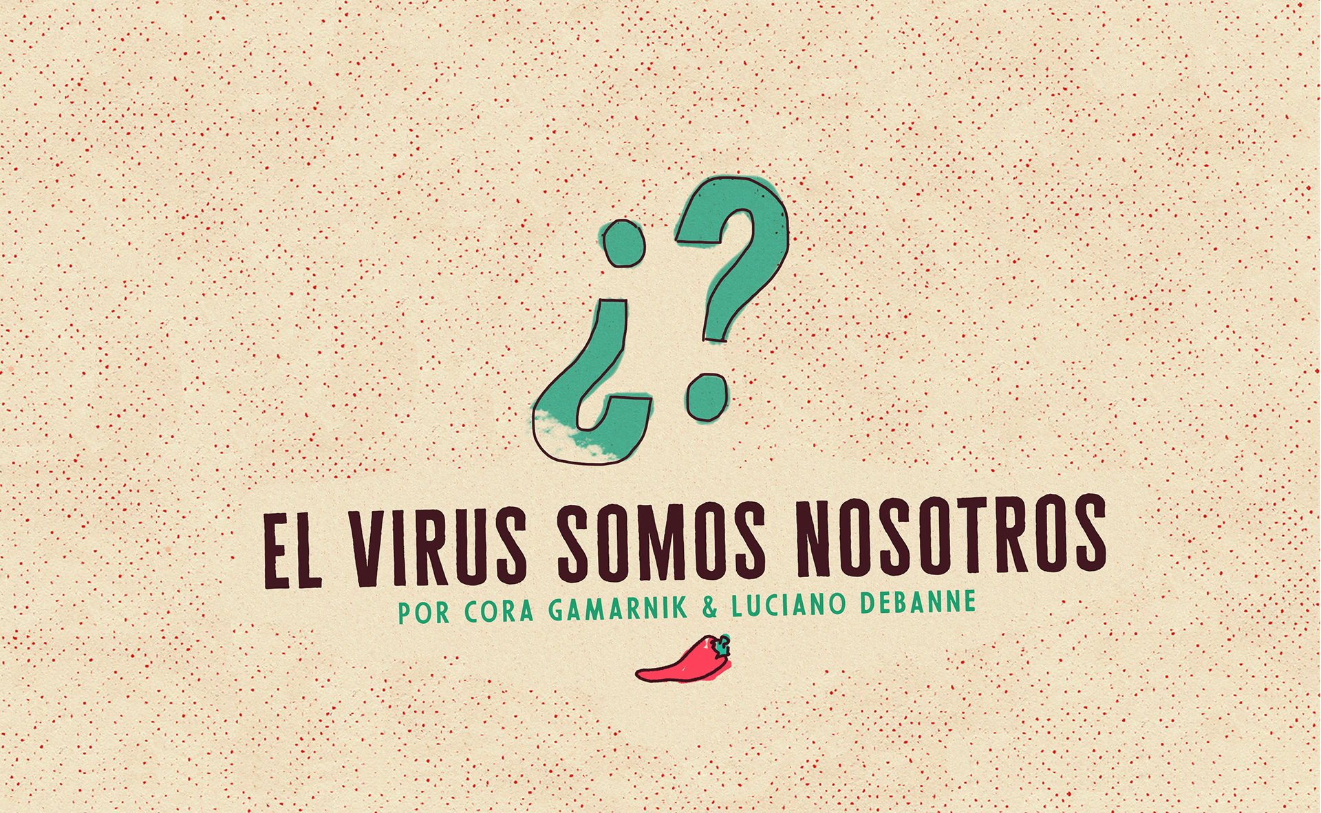 El virus somos nosotros