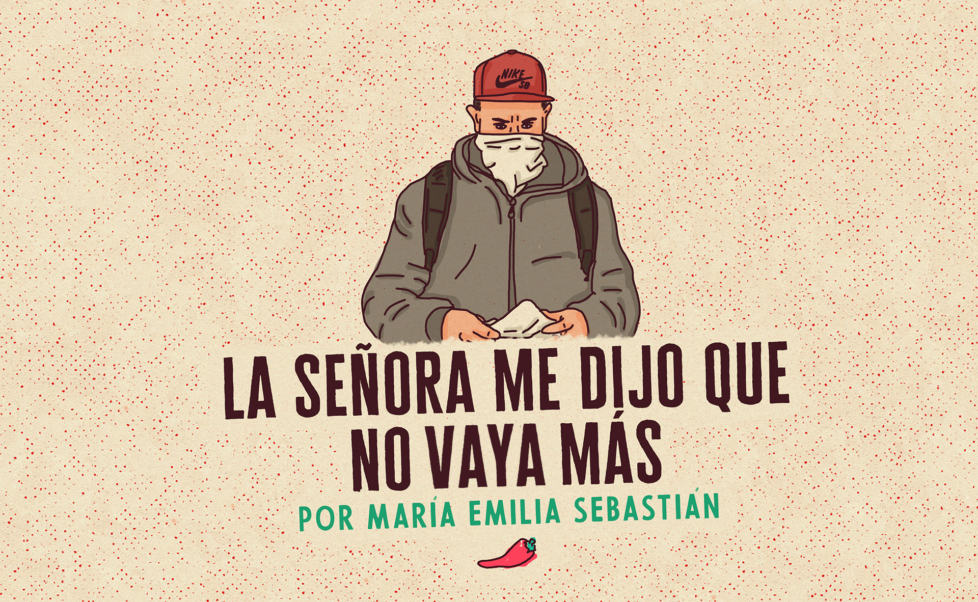 La señora me dijo que no vaya más