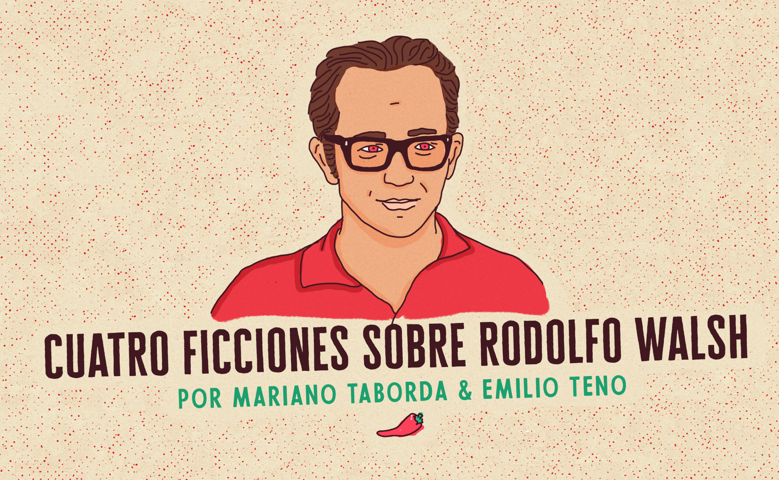 Cuatro ficciones sobre Rodolfo Walsh