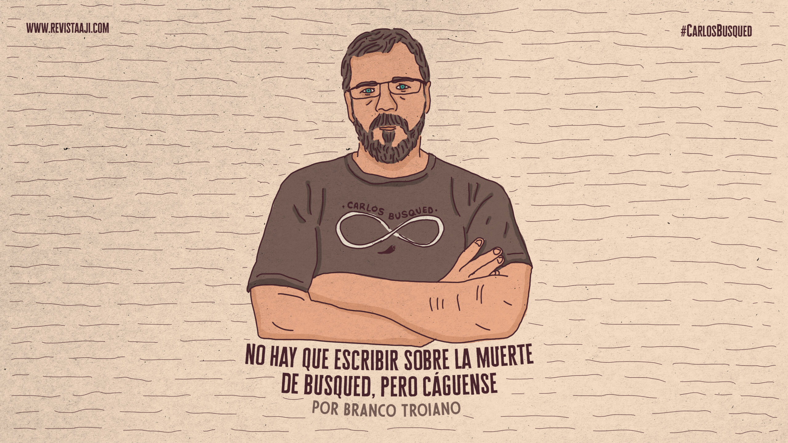 No hay que escribir sobre la muerte de busqued, pero cáguense