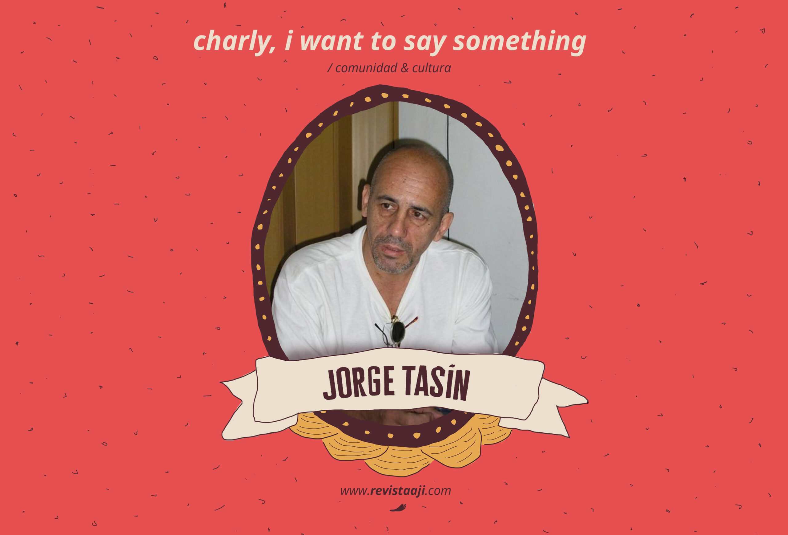 Charly, I want to say something