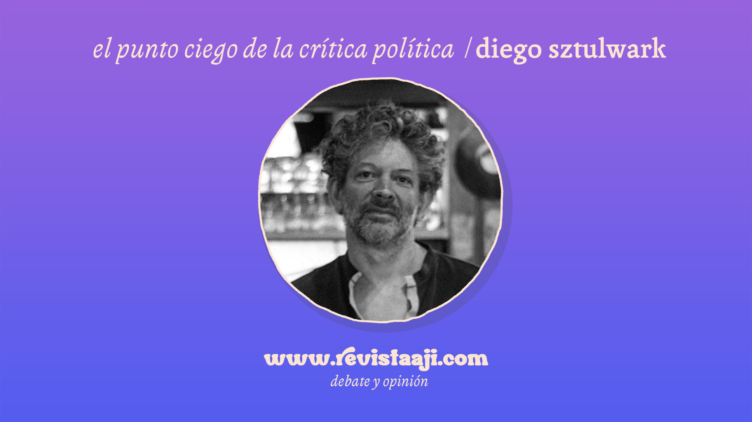 El punto ciego de la crítica política