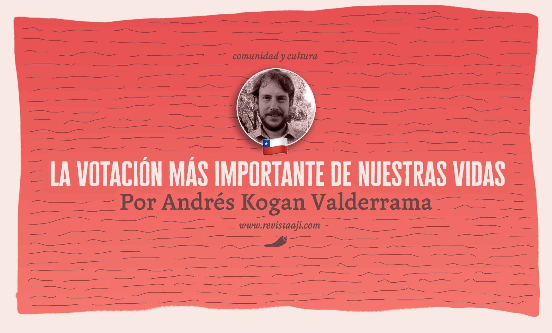 Chile: la votación más importante de nuestras vidas