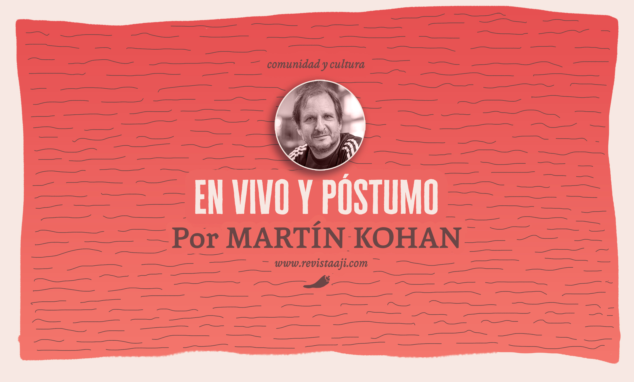 En vivo y póstumo (Martín Kohan)