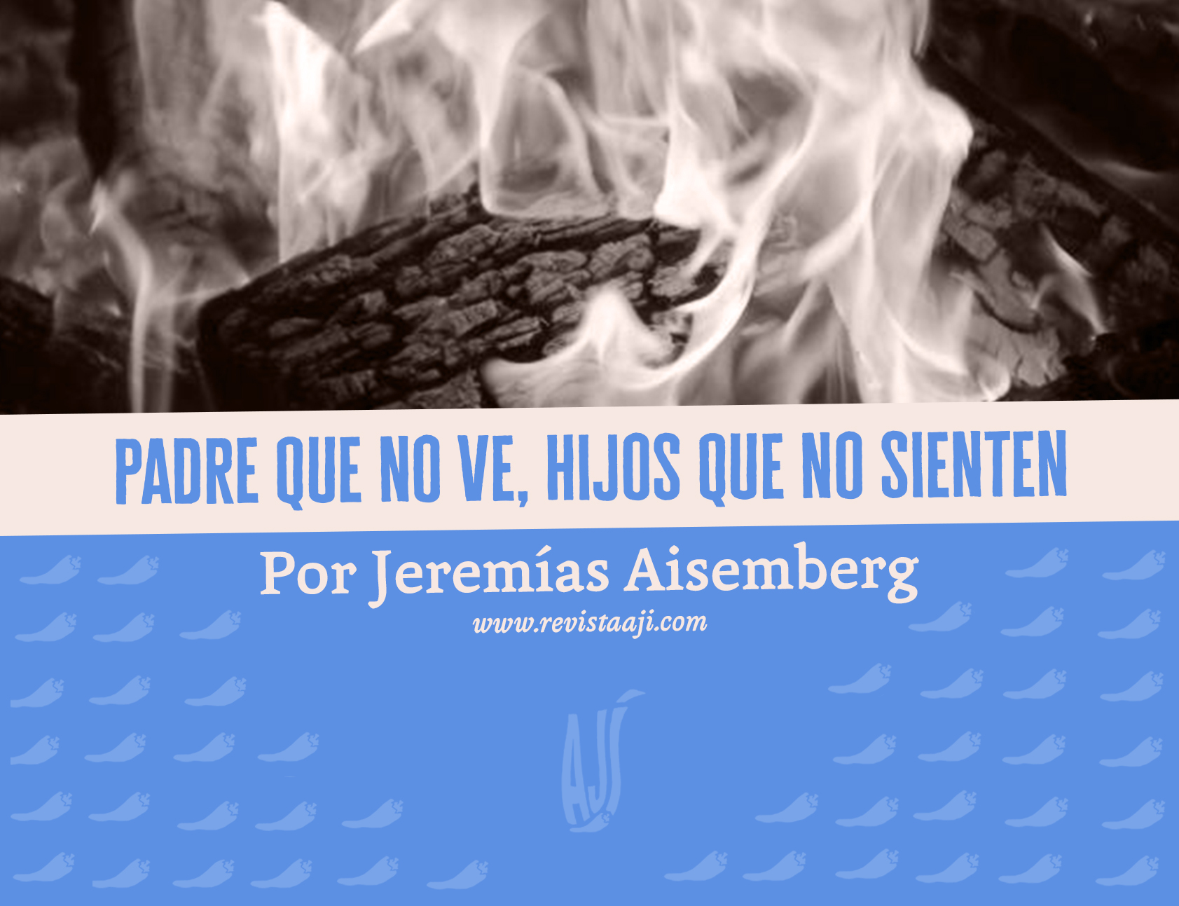 Padre que no ve, hijos que no sienten