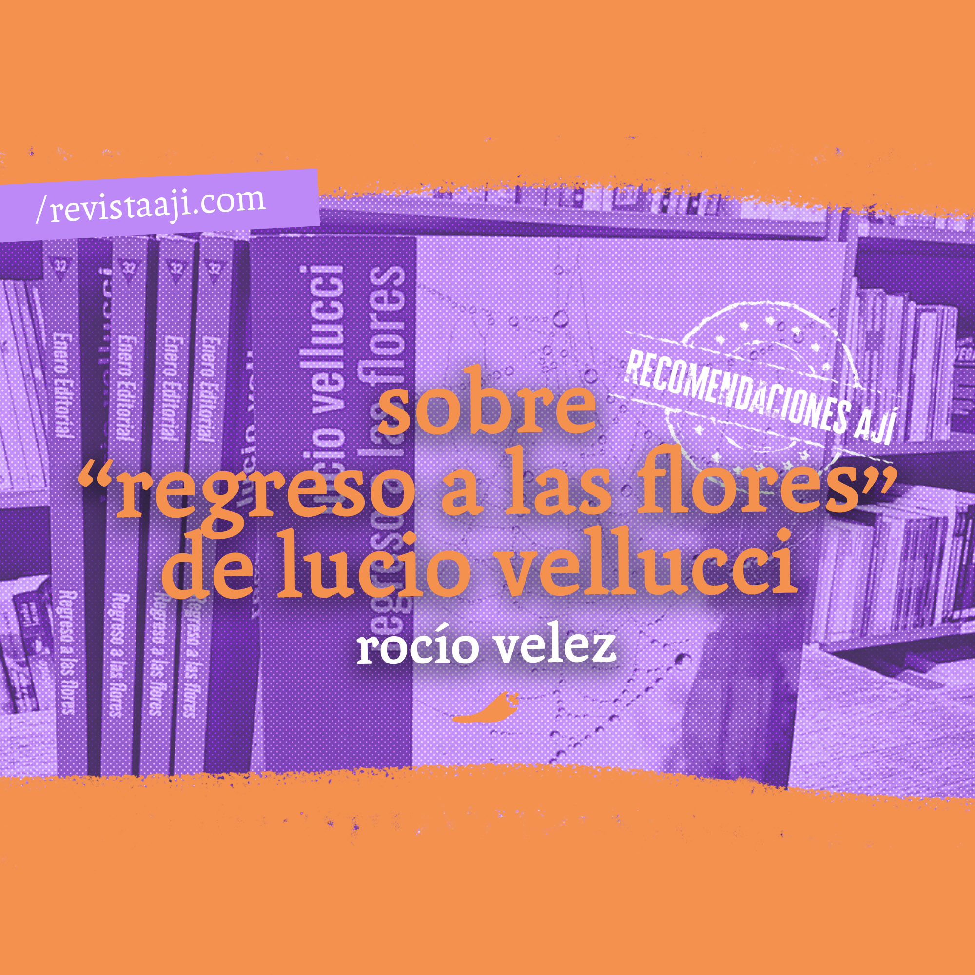 Sobre «Regreso a las flores» de Lucio Vellucci