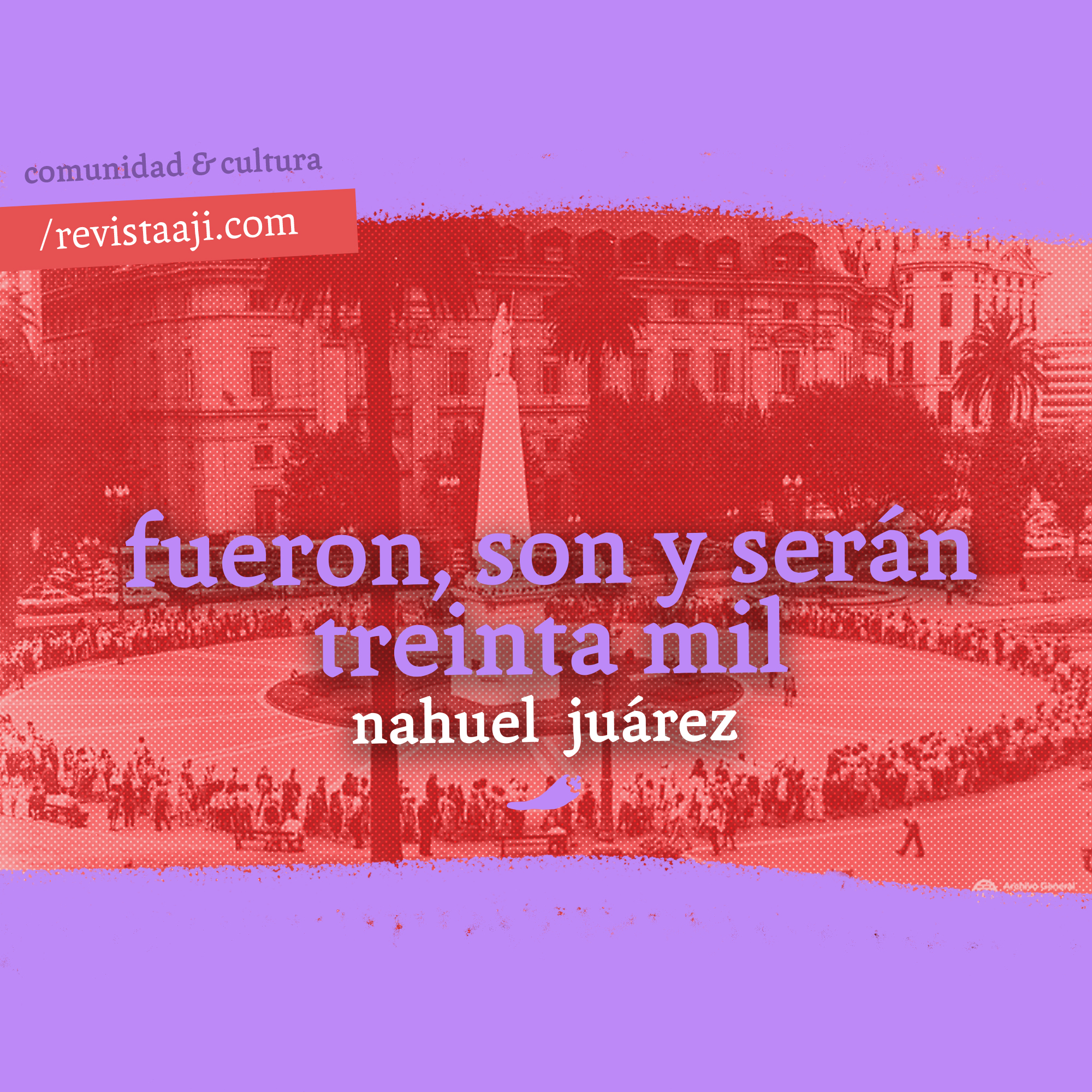Fueron, son y serán treinta mil