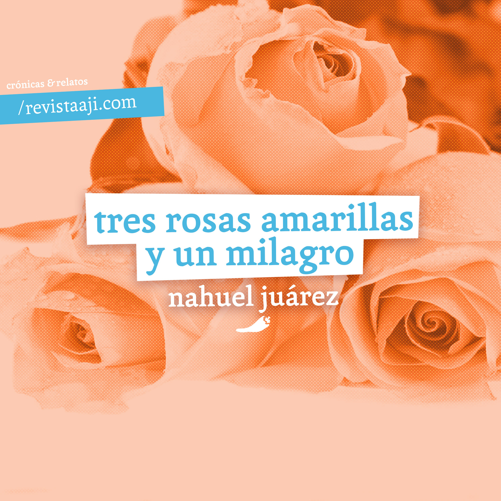 Tres rosas amarillas y un milagro