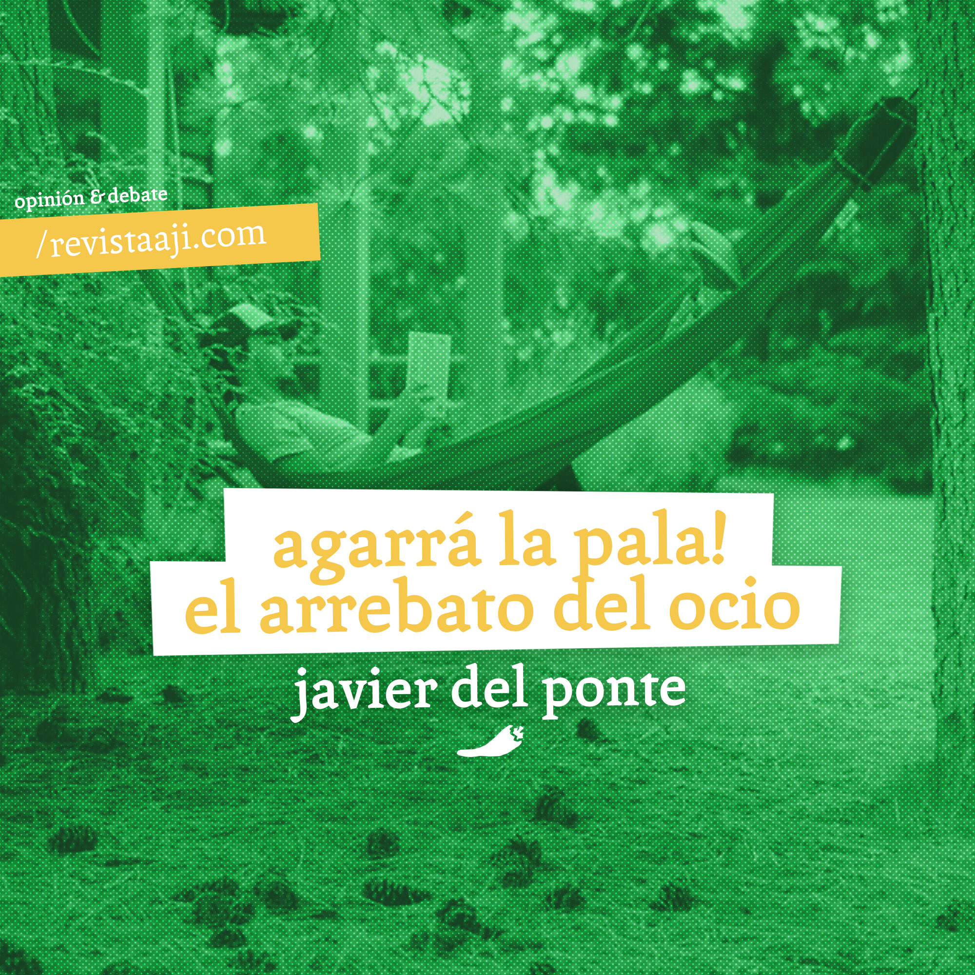 ¡Agarrá la pala! El arrebato del ocio