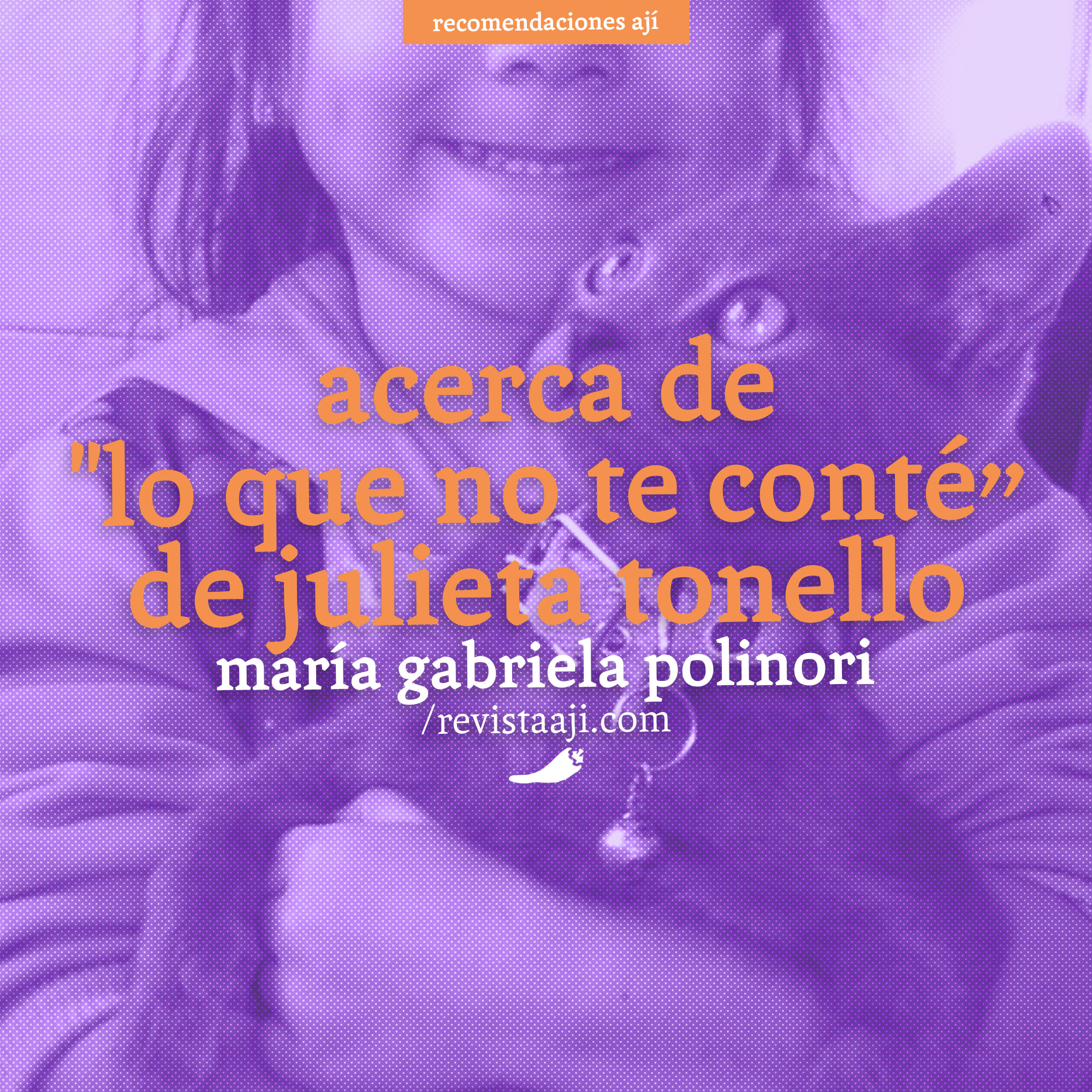 Acerca de «Lo que no te conté» de julieta tonello