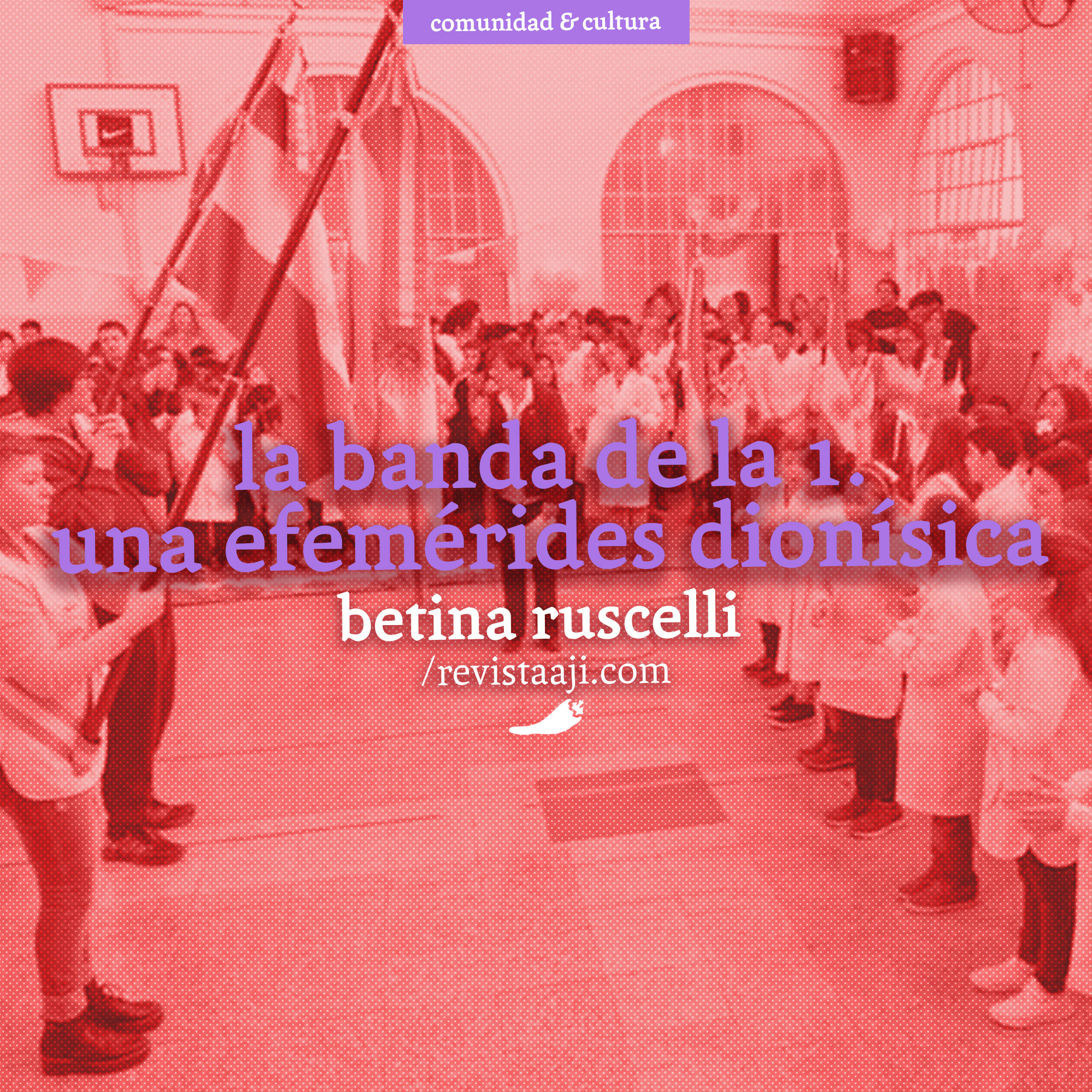 La banda de la 1, una efeméride dionisíaca