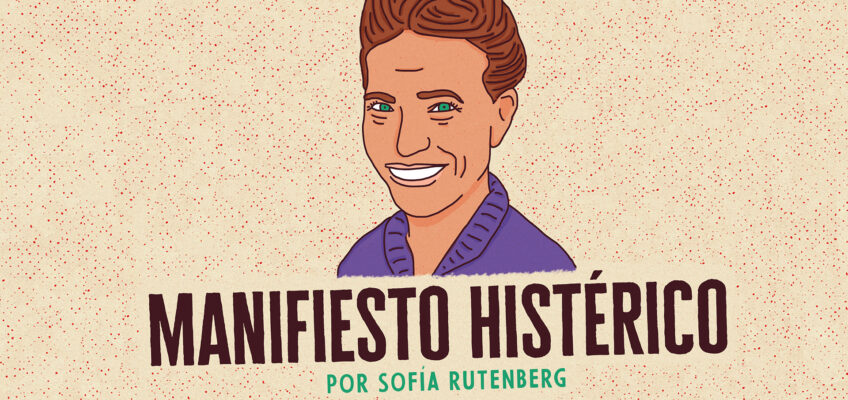 MANIFIESTO HISTÉRICO / Sofía Rutenberg