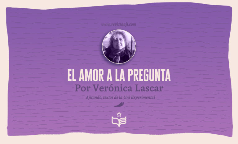 el amor a la pregunta / verónica lascar