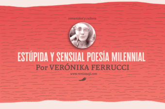 estúpida y sensual poesía milennial / verónika ferrucci