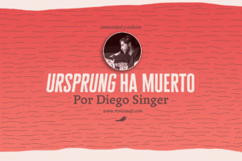 ursprung ha muerto / diego singer