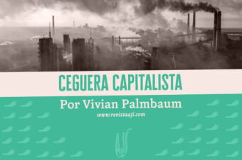 ceguera capitalista / vivian palmbaum