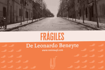frágiles / leonardo beneyte