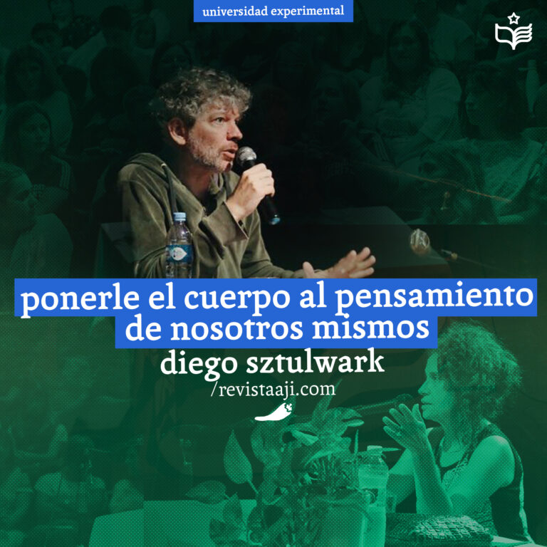 ponerle el cuerpo al pensamiento de nosotros mismos / diego sztulwark