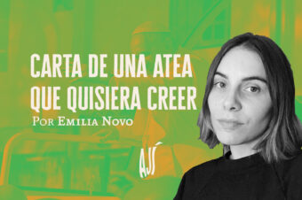 Carta de una atea que quiere creer | Emilia Novo