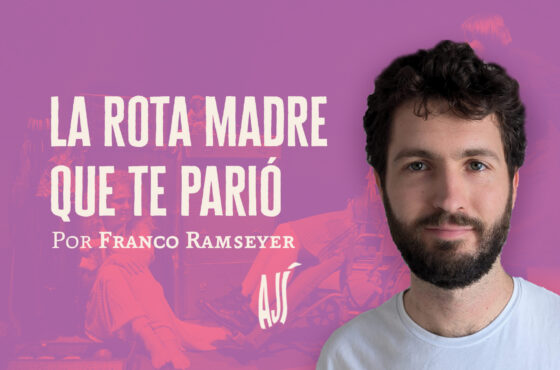 La rota madre que te parió | Franco Ramseyer