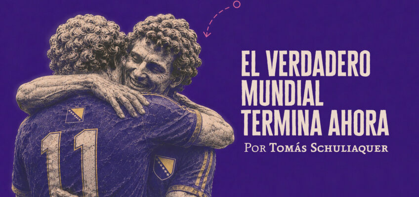 El verdadero mundial termina ahora | Tomás Schuliaquer