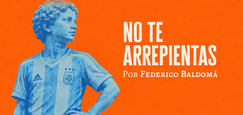 No te arrepientas | Federico Baldomá